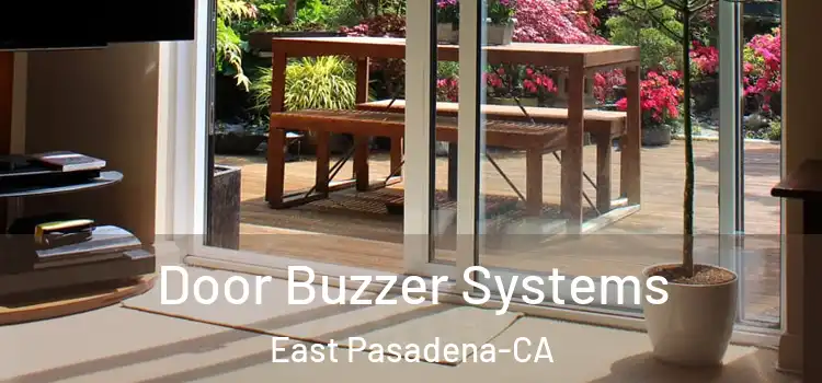  Door Buzzer Systems East Pasadena-CA