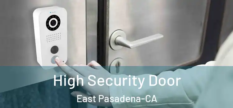 High Security Door East Pasadena-CA